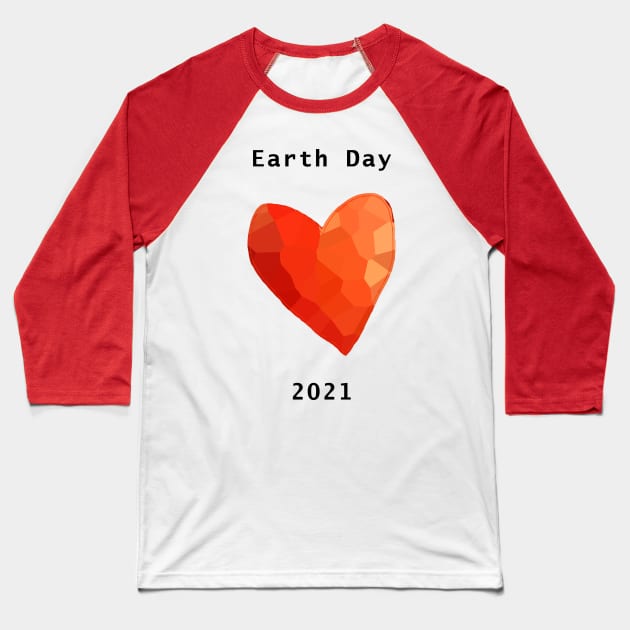 Red Heart for Earth Day 2021 Baseball T-Shirt by ellenhenryart